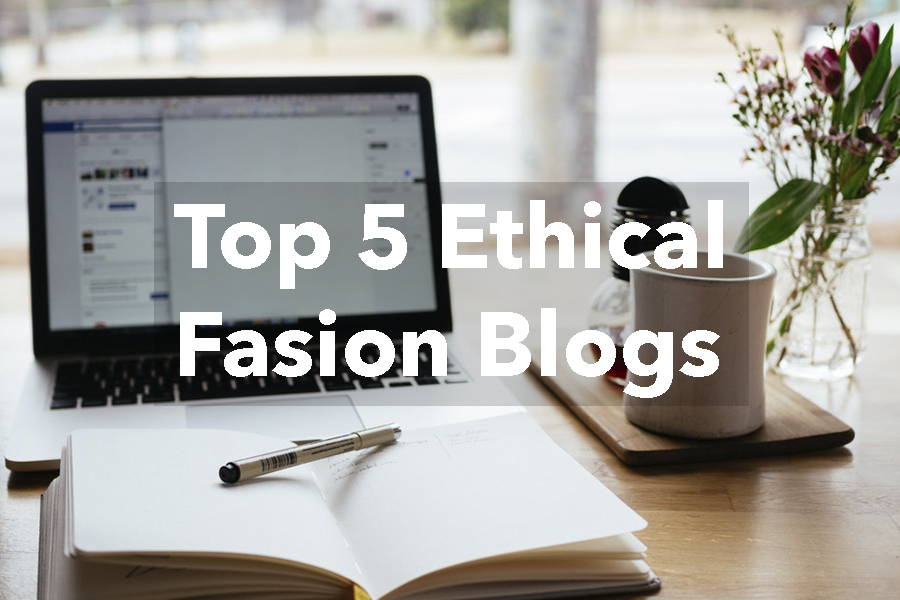 Top 5 Ethical Fashion Blogs